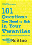 دانلود کتاب 101 Questions You Need to Ask in Your Twenties: (And Let’s Be Honest, Your Thirties Too) – 101...