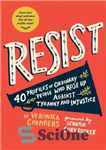 دانلود کتاب Resist: 40 Profiles of Ordinary People Who Rose Up Against Tyranny and Injustice – مقاومت: 40 نمایه از...