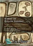 دانلود کتاب Forms of Fellow Feeling: Empathy, Sympathy, Concern and Moral Agency – اشکال احساس همکار: همدلی، همدردی، نگرانی و...