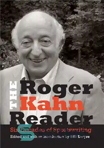 دانلود کتاب The Roger Kahn Reader: Six Decades of Sportswriting خواننده راجر کان: شش دهه ورزش نویسی 