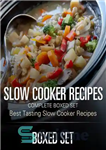 دانلود کتاب Slow Cooker Recipes Complete Boxed Set: 3 In 1 Box Set – Slow Cooker Recipes مجموعه کامل جعبه‌ای:...