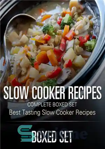 دانلود کتاب Slow Cooker Recipes Complete Boxed Set: 3 In 1 Box Set – Slow Cooker Recipes مجموعه کامل جعبه‌ای:...