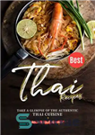 دانلود کتاب Best Thai Recipes: Take a Glimpse of the Authentic Thai Cuisine – بهترین دستور العمل های تایلندی: نگاهی...