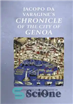 دانلود کتاب Jacopo Da Varagine’s Chronicle of the City of Genoa – وقایع نگاری شهر جنوا اثر جاکوپو داواراژین