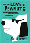 دانلود کتاب For the Love of Peanuts: Contemporary Artists Reimagine the Iconic Characters of Charles M. Schulz – برای عشق...