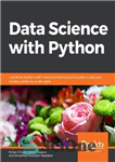 دانلود کتاب Data Science with Python: Combine Python with machine learning principles to discover hidden patterns in raw data –...