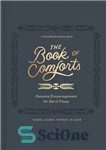 دانلود کتاب The Book of Comforts: Genuine Encouragement for Hard Times – کتاب راحتی: تشویق واقعی برای روزهای سخت