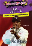 دانلود کتاب Jay-Z: Hitmaker and Business Leader – جی زی: هیت میکر و رهبر تجاری