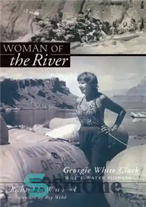 دانلود کتاب Woman of the River: Georgie White Clark White-Water Pioneer – زن رودخانه: جورجی وایت کلارک پیشگام وایت واتر