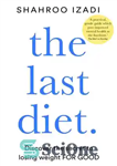 دانلود کتاب The Last Diet: Discover the secret to losing weight for good – آخرین رژیم غذایی: راز کاهش وزن...