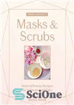 دانلود کتاب Whole Beauty: Masks & Scrubs: Natural Beauty Recipes for Ultimate Self Care – کل زیبایی: ماسک و اسکراب:...