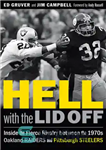 دانلود کتاب Hell with the Lid Off: Inside the Fierce Rivalry between the 1970s Oakland Raiders and Pittsburgh Steelers –...