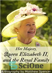 دانلود کتاب Her Majesty, Queen Elizabeth II, and the Royal Family – اعلیحضرت ملکه الیزابت دوم و خانواده سلطنتی
