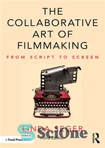 دانلود کتاب The Collaborative Art of Filmmaking: From Script to Screen – هنر مشارکتی فیلمسازی: از فیلمنامه تا پرده