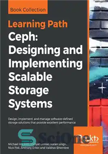 دانلود کتاب Ceph: Designing and Implementing Scalable Storage Systems: Design, implement, and manage software-defined storage solutions that provide excellent performance...