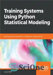 دانلود کتاب Training Systems Using Python Statistical Modeling: Explore popular techniques for modeling your data in Python – سیستم‌های آموزشی...