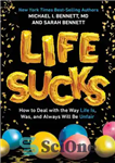 دانلود کتاب Life Sucks: How to Deal with the Way Life Is, Was, and Always Will Be Unfair – زندگی...