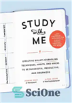 دانلود کتاب Study with Me: Effective Bullet Journaling Techniques, Habits, and Hacks To Be Successful, Productive, and Organized–With Special Strategies...