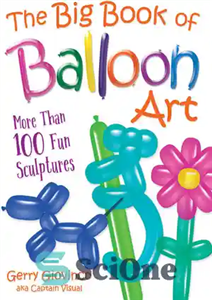 دانلود کتاب The Big Book of Balloon Art: More Than 100 Fun Sculptures – کتاب بزرگ هنر بالن: بیش از... 
