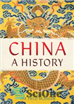 دانلود کتاب China: A History – چین: یک تاریخ