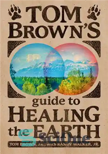 دانلود کتاب Tom Brown’s Guide to Healing the Earth راهنمای تام براون برای شفای زمین 