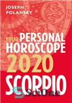 دانلود کتاب Scorpio 2020: Your Personal Horoscope – عقرب 2020: فال شخصی شما