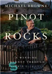 دانلود کتاب Pinot Rocks: A Winding Journey through Intense Elegance – پینو راکس: سفری پرپیچ و خم در میان ظرافت...