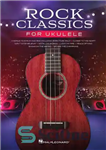 دانلود کتاب Rock Classics for Ukulele – کلاسیک راک برای یوکلله