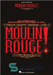 دانلود کتاب Moulin Rouge! The Musical Vocal Selections – مولن روژ! انتخاب های آواز موسیقی