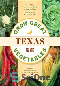 دانلود کتاب Grow Great Vegetables in Texas – سبزیجات عالی را در تگزاس پرورش دهید