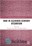 دانلود کتاب War in Eleventh-Century Byzantium – جنگ در بیزانس قرن یازدهم