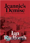 دانلود کتاب Jeannie’s Demise: Abortion on Trial in Victorian Toronto – مرگ جین: محاکمه سقط جنین در تورنتو دوره ویکتوریا