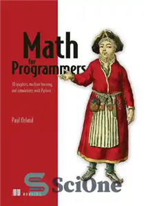 دانلود کتاب Math for Programmers: 3D Graphics, Machine Learning and Simulations with Python – ریاضی برای برنامه نویسان: گرافیک سه...