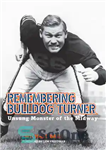 دانلود کتاب Remembering Bulldog Turner: Unsung Monster of the Midway – به یاد بولداگ ترنر: هیولای ناخوانده میدوی