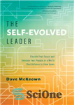 دانلود کتاب The Self-Evolved Leader: Elevate Your Focus and Develop Your People In a World That Refuses to Slow Down...