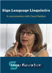 دانلود کتاب Sign Language Linguistics: A Conversation with Carol Padden – زبان شناسی زبان اشاره: گفتگو با کارول پادن