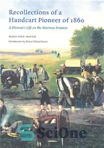 دانلود کتاب Recollections of a Handcart Pioneer of 1860: A Woman’s Life on the Mormon Frontier – خاطرات یک پیشگام...