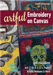 دانلود کتاب Artful Embroidery on Canvas: Get Creative with Thread, Fabric, Paper, Acrylic Mediums & More – گلدوزی هنرمندانه روی...