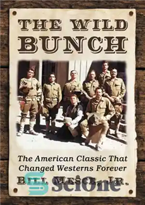 دانلود کتاب The Wild Bunch: American Classic That Changed Westerns Forever دسته وحشی: کلاسیک آمریکایی که وسترن را... 