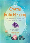 دانلود کتاب Crystal Reiki Healing: The powerhouse therapy for mind, body, and spirit – شفای کریستال ریکی: نیرو درمانی برای...