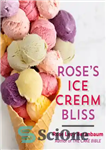 دانلود کتاب Rose’s Ice Cream Bliss – بستنی رز بلیس