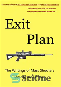 دانلود کتاب Exit Plan: The Writings of Mass Shooters – طرح خروج: نوشته های تیراندازان دسته جمعی