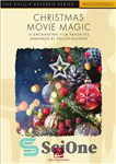 دانلود کتاب Christmas Movie Magic: The Phillip Keveren Series Big-Note Piano – فیلم سحر و جادو کریسمس: پیانوی بیگ نت...