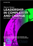 دانلود کتاب Leadership in Complexity and Change: For a world in constant motion – رهبری در پیچیدگی و تغییر: برای...