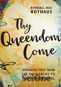 دانلود کتاب Thy Queendom Come – ملکه تو بیا