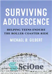 دانلود کتاب Surviving Adolescence: Helping Teens Endure the Roller-Coaster Ride – بقای نوجوانی: کمک به نوجوانان برای تحمل ترن هوایی