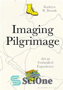 دانلود کتاب Imaging Pilgrimage: Art as Embodied Experience – زیارت تصویرسازی: هنر به مثابه تجربه تجسم یافته