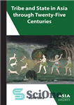 دانلود کتاب Tribe and State in Asia Through Twenty-Five Centuries – قبیله و دولت در آسیا در طول بیست و...