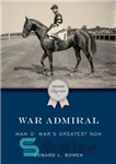 دانلود کتاب War Admiral: Man O’ War’s Greatest Son – دریاسالار جنگ: بزرگترین پسر من او وار