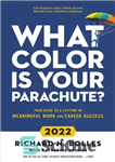 دانلود کتاب What Color Is Your Parachute  2022: Your Guide to a Lifetime of Meaningful Work and Career Success –...